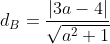 d_{B}=\frac{\left | 3a-4 \right |}{\sqrt{a^{2}+1}}